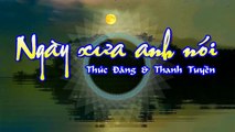 [Karaoke] NGÀY XƯA ANH NÓI - Thúc Đăng & Thanh Tuyền (Giọng Nam)