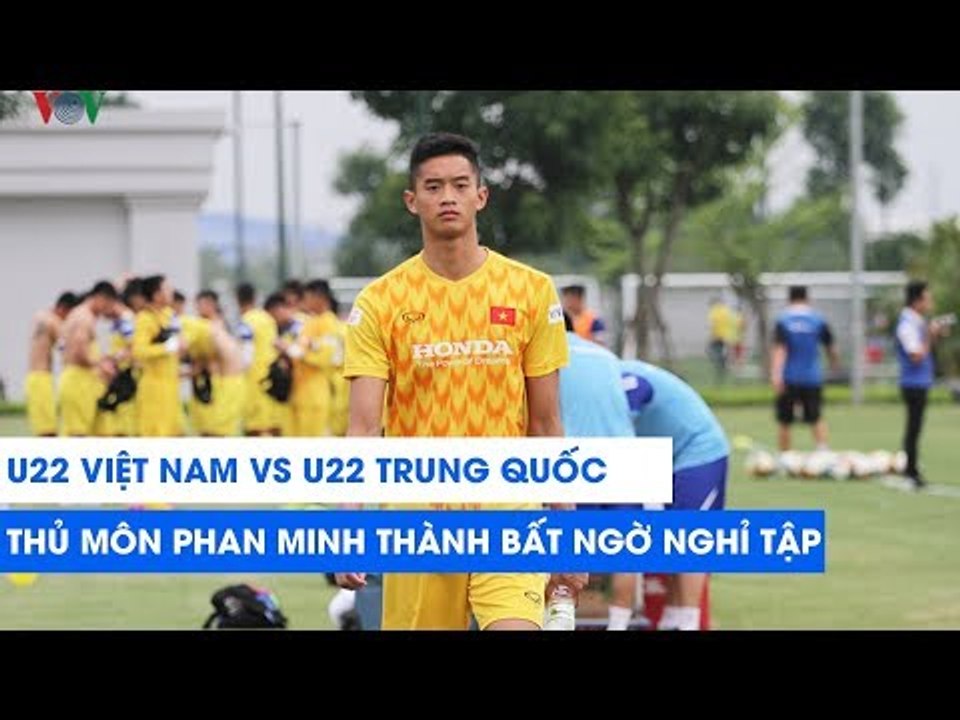 Thủ môn cao 1m92 của U22 Việt Nam bất ngờ chấn thương trước trận gặp Trung Quốc | NEXT SPORTS