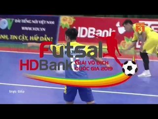 Trực tiếp | Tân Hiệp Hưng - Sahako FC | Futsal HDBank 2019