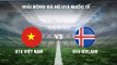FULL HD | U15 Việt Nam - U15 Iceland | Giải bóng đá nữ quốc tế 2019 | NEXT SPORTS