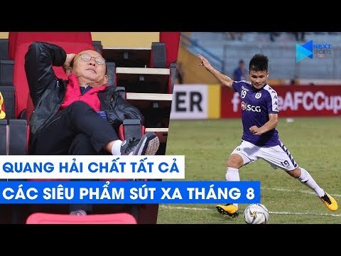 QUANG HẢI CHẤP TẤT CẢ SIÊU PHẨM SÚT XA | 5 bàn thắng đẹp nhất tháng 8 V.League 2019 | NEXT SPORTS