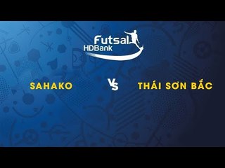 Trực tiếp | Sahako - Thái Sơn Bắc | Futsal HDBank 2019 | NEXT SPORTS