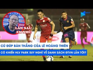 Lê Hoàng Thiên - Cựu đội trưởng HAGL không cần lên ĐTVN để khẳng định đẳng cấp | NEXT SPORTS