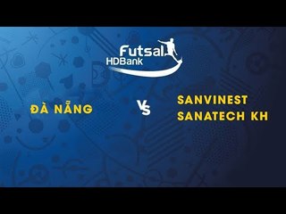 Trực tiếp | Đà Nẵng - Sanatech Khánh Hòa | Futsal HDBank 2019 | NEXT SPORTS