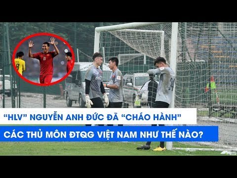HLV Anh Đức đã cháo hành các thủ môn ĐT Việt Nam như thế nào? | NEXT SPORTS