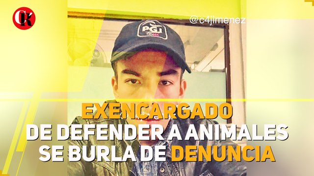 Exencargado de defender a animales se burla de denuncia