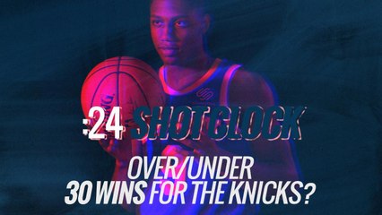 Shot Clock: Over/Under 30 Wins for the Knicks?