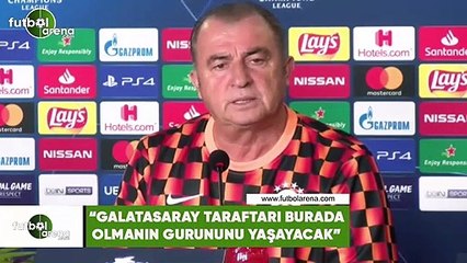 Fatih Terim: "Galatasaray taraftarı burada olmanın gururunu yaşayacak"
