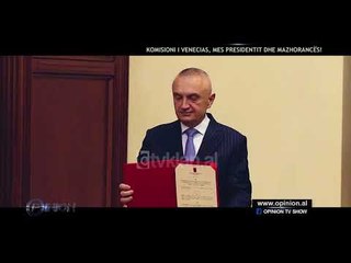 Opinion - Komisioni i Venecias, mes presidentit dha mazhorances! (30 shtator 2019)