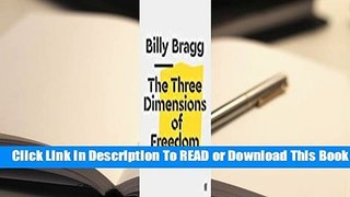Full E-book The Three Dimensions of Freedom  For Free