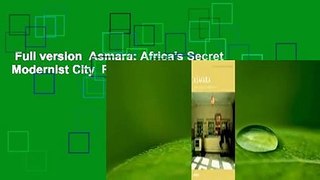 Full version  Asmara: Africa's Secret Modernist City  Review