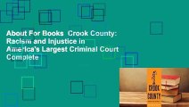 About For Books  Crook County: Racism and Injustice in America's Largest Criminal Court Complete