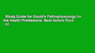 Study Guide for Gould's Pathophysiology for the Health Professions  Best Sellers Rank : #1