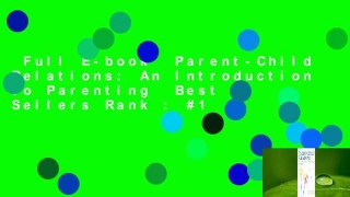 Full E-book  Parent-Child Relations: An Introduction to Parenting  Best Sellers Rank : #1
