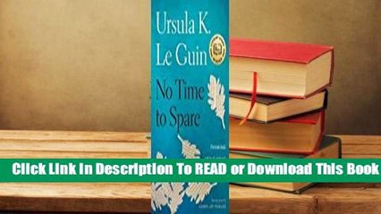 [Read] No Time to Spare: Thinking About What Matters  For Online