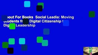 About For Books  Social Leadia: Moving Students from Digital Citizenship to Digital Leadership