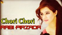 Chori Chori - Rabi Peerzada - Punjabi Song - Lyrical Song