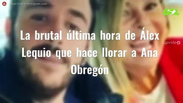 La brutal última hora de Álex Lequio que hace llorar a Ana Obregón