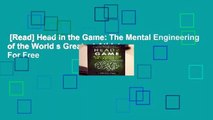 [Read] Head in the Game: The Mental Engineering of the World s Greatest Athletes  For Free
