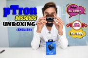 pTron Wireless Bluetooth Bassbuds Unboxing And First Impression: Affordable True Wireless Buds