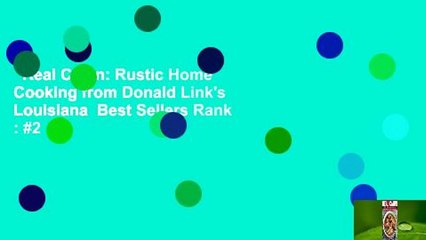 Real Cajun: Rustic Home Cooking from Donald Link's Louisiana  Best Sellers Rank : #2