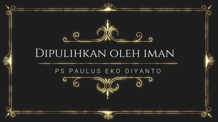 (SERMON) Dipulihkan Karena Iman - Ps Paulus Eko