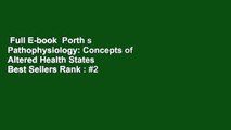 Full E-book  Porth s Pathophysiology: Concepts of Altered Health States  Best Sellers Rank : #2