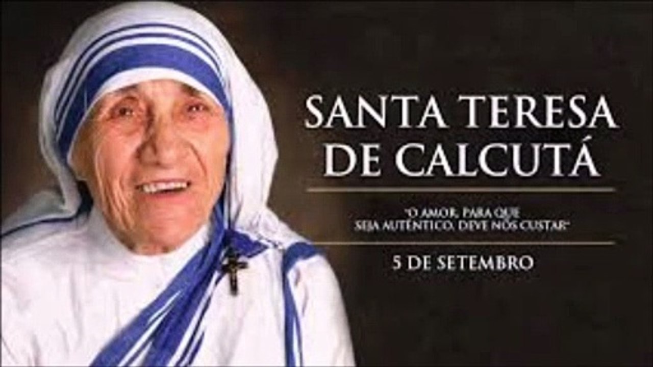 Foi com esta oração que um brasileiro obteve o milagre da Santa Madre Teresa de Calcutá