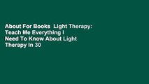 About For Books  Light Therapy: Teach Me Everything I Need To Know About Light Therapy In 30