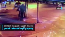 Terörist bombalı saldırı öncesi peruk takarak çevrede keşif yapmış