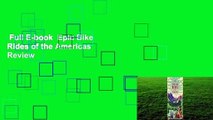Full E-book  Epic Bike Rides of the Americas  Review