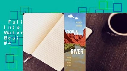 Full version  Downriver: Into the Future of Water in the West  Best Sellers Rank : #4