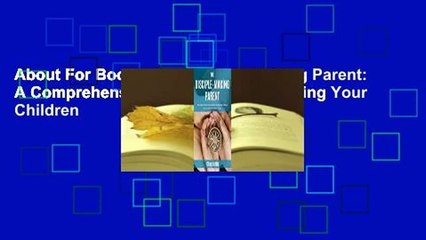 About For Books  The Disciple-Making Parent: A Comprehensive Guidebook for Raising Your Children