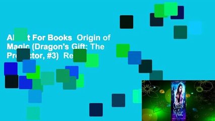 About For Books  Origin of Magic (Dragon's Gift: The Protector, #3)  Review