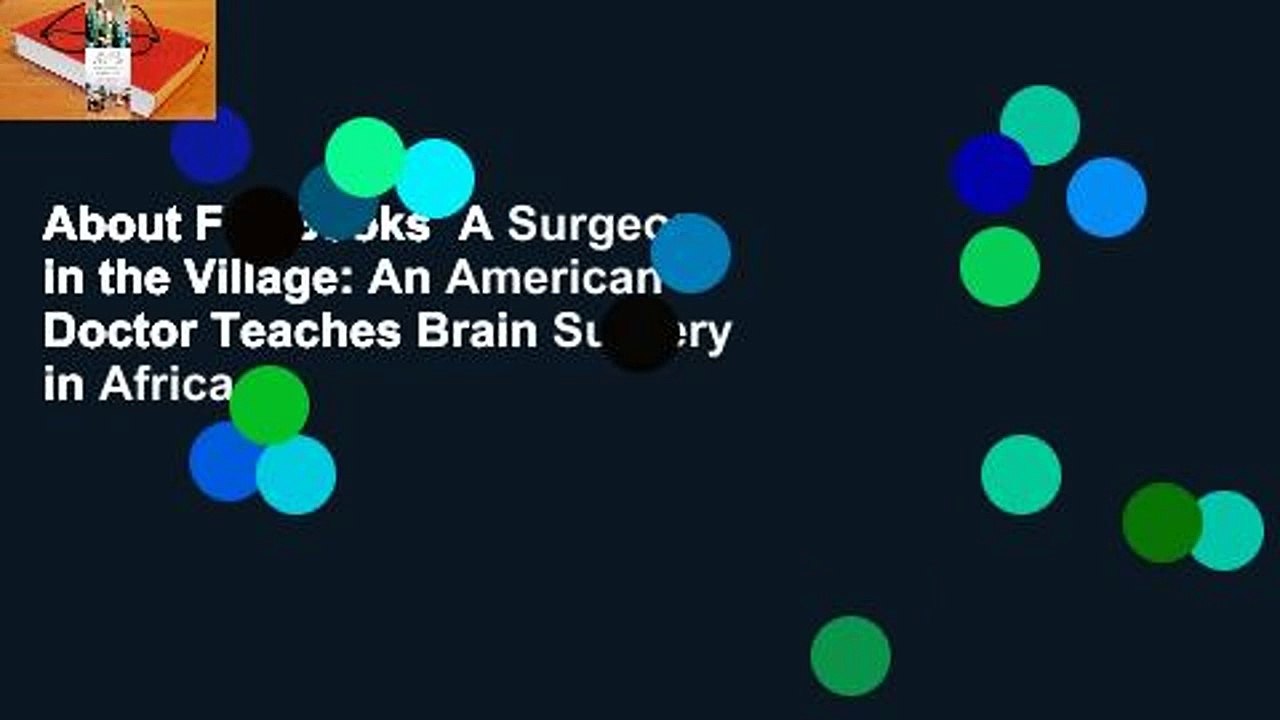 About For Books  A Surgeon in the Village: An American Doctor Teaches Brain Surgery in Africa