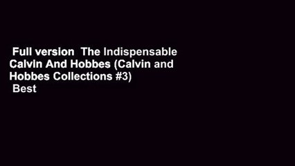Full version  The Indispensable Calvin And Hobbes (Calvin and Hobbes Collections #3)  Best
