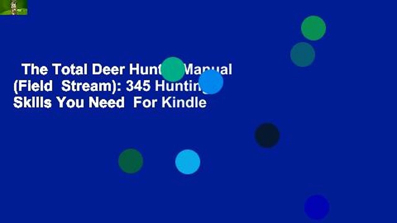 The Total Deer Hunter Manual (Field  Stream): 345 Hunting Skills You Need  For Kindle
