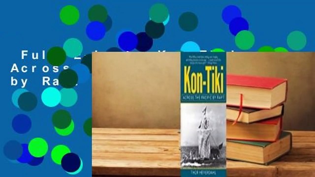Full E-book Kon-Tiki: Across the Pacific by Raft Review