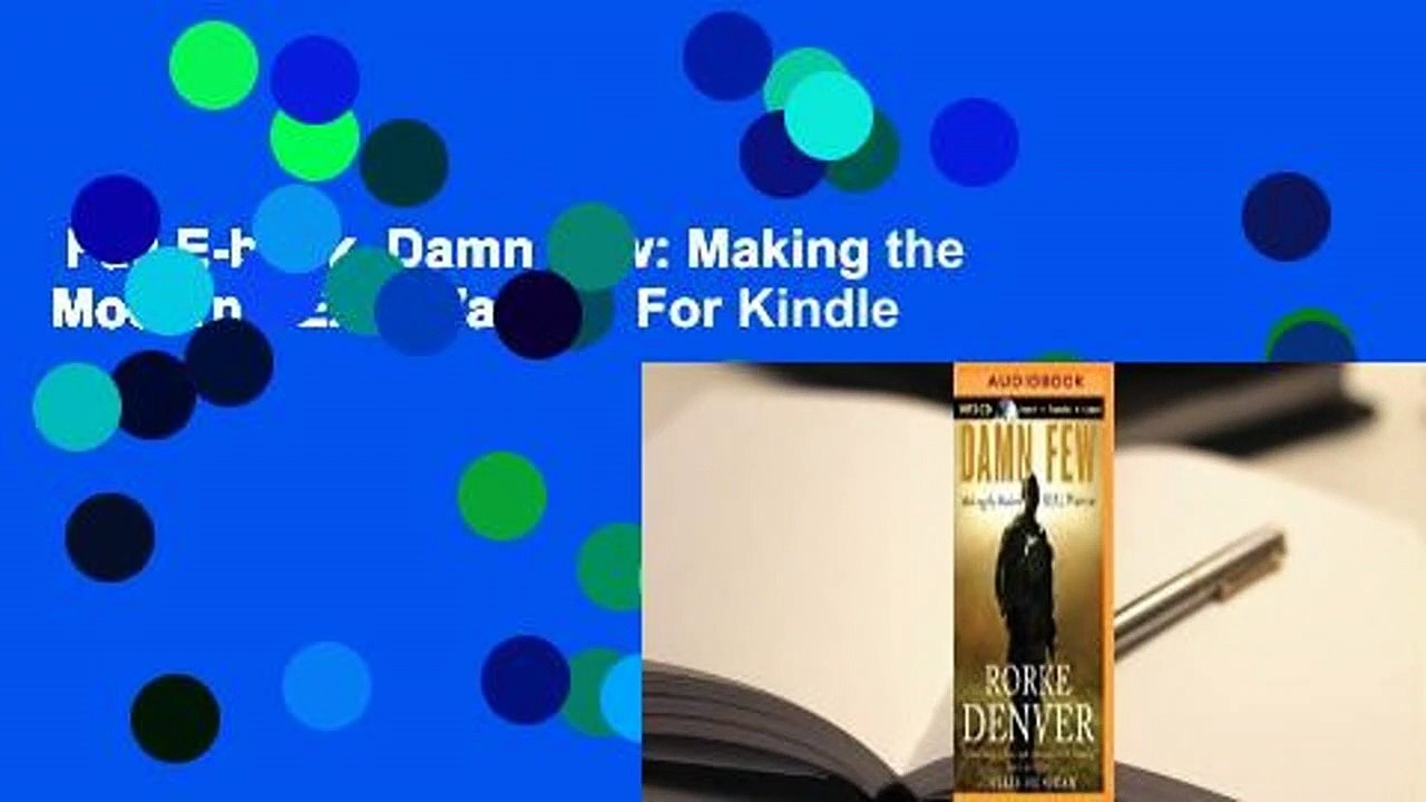 Full E-book  Damn Few: Making the Modern SEAL Warrior  For Kindle