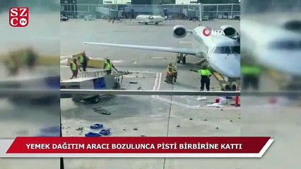 Havalimanında bozulan yemek dağıtım aracı pisti birbirine kattı