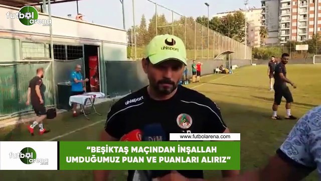 Erol Bulut: Beşiktaş maçından inşallah umduumuz puan ve puanları alırız