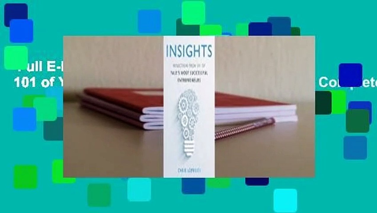 Full E-book  INSIGHTS: Reflections From 101 of Yale's Most Successful Entrepreneurs Complete