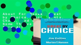 About For Books  Great by Choice: Uncertainty, Chaos, and Luck--Why Some Thrive Despite Them All
