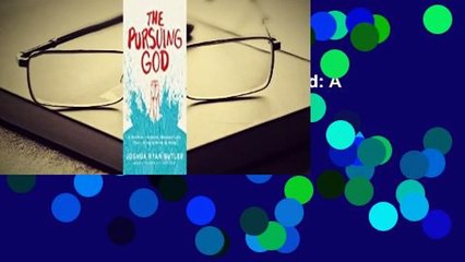 About For Books  The Pursuing God: A Reckless, Irrational, Obsessed Love That's Dying to Bring Us