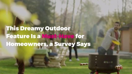 This Dreamy Outdoor Feature Is a Must-Have for Homeowners, a Survey Says