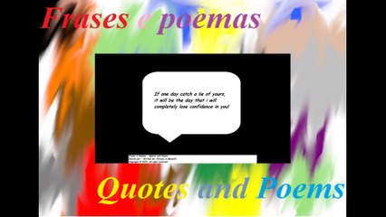 If one day i catch a lie of yours, I'll lose my confidence! [Quotes and Poems]