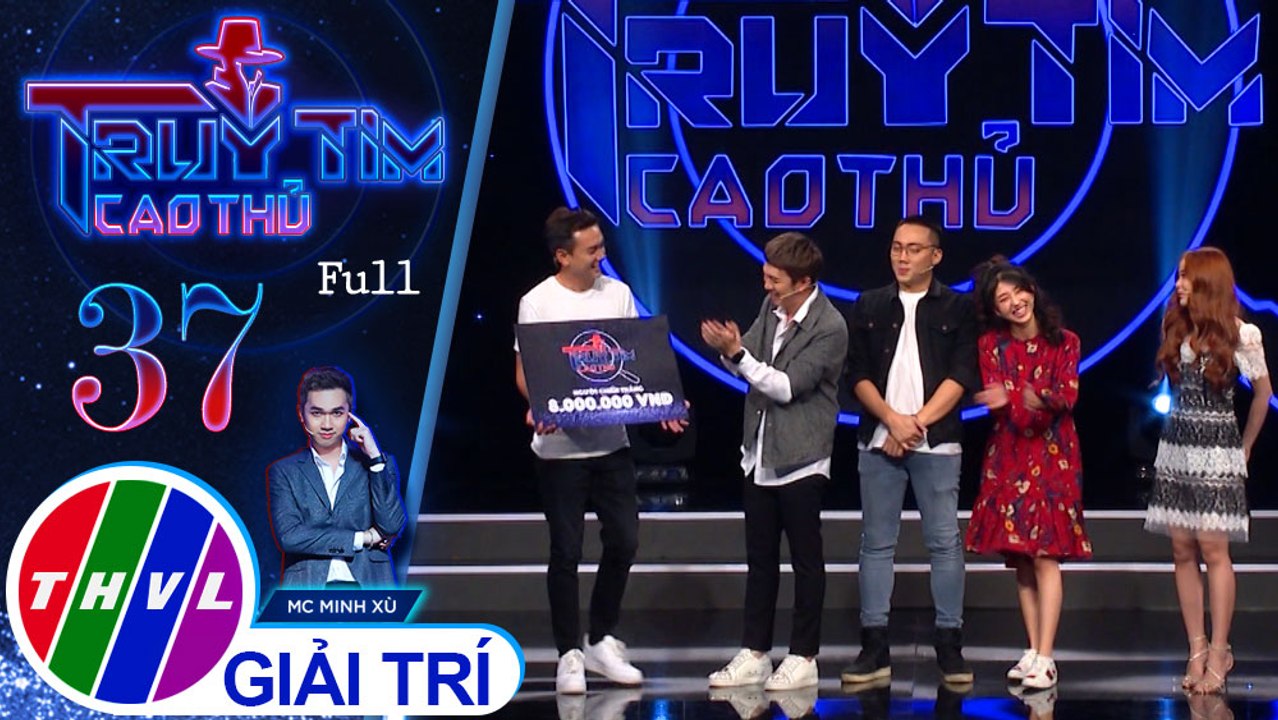 THVL | Truy tìm cao thủ - Tập 37: Diễn viên Ginô Tống, Kim Chi, Thành Khôn, Lục Anh