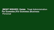 [MOST WISHED]  Estate   Trust Administration For Dummies (For Dummies (Business   Personal