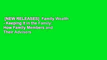 [NEW RELEASES]  Family Wealth - Keeping It in the Family: How Family Members and Their Advisers