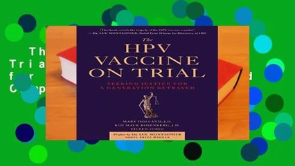 The HPV Vaccine On Trial: Seeking Justice for a Generation Betrayed Complete